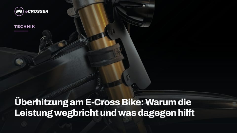Überhitzung am E-Cross Bike: Warum die Leistung wegbricht und was dagegen hilft